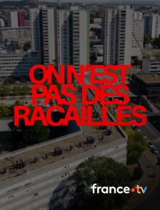 france.tv - On n'est pas des racailles
