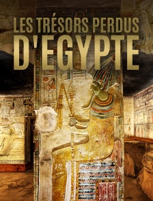 Les trésors perdus d'Egypte