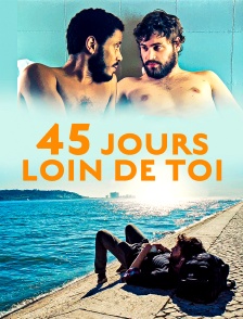 45 jours loin de toi