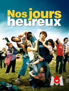 M6 - Nos jours heureux