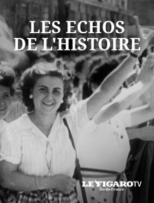 Le Figaro TV Île-de-France - Les Echos de l'Histoire en replay