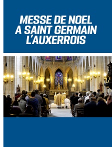 Messe de la nuit de Noel à Saint Germain l'Auxerrois