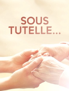 Sous tutelle...