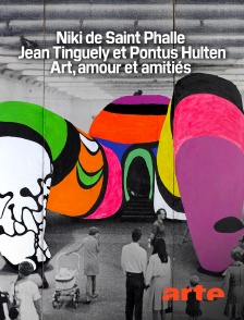 Arte - Niki de Saint Phalle, Jean Tinguely et Pontus Hulten : Art, amour et amitiés