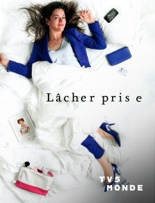 TV5MONDE - Lâcher prise