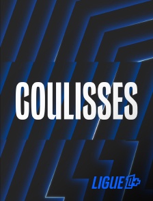 Ligue 1+ - Coulisses