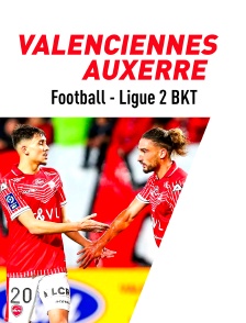 Football - Ligue 2 BKT : Valenciennes / Auxerre