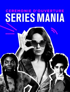 Festival Séries Mania, cérémonie d'ouverture