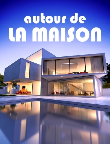 Autour de la maison
