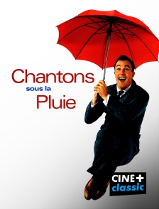 CINE+ Classic - Chantons sous la pluie