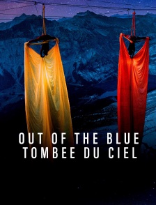 Out of the blue : Tombée du ciel