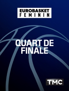 TMC - Basket-ball - EuroBasket féminin : Quarts de finale
