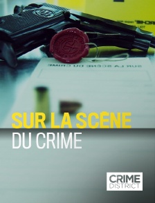 Crime District - Sur la scène du crime