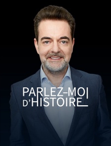 Parlez-moi d'Histoire