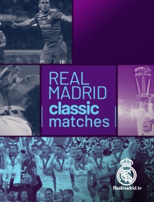 Real Madrid TV - Classics Matches Liga