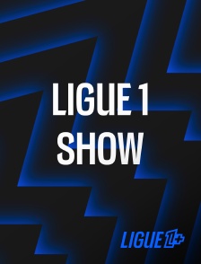 Ligue 1+ - Ligue 1 Show