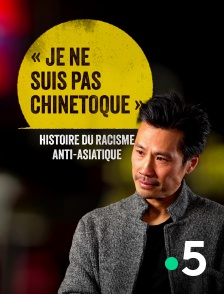 Je ne suis pas chinetoque - Histoire du racisme anti-asiatique
