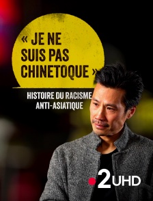France 2 UHD - Je ne suis pas chinetoque - Histoire du racisme anti-asiatique