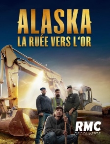 RMC Découverte - Alaska, la ruée vers l'or en replay