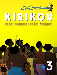 France 3 - Kirikou et les hommes et les femmes