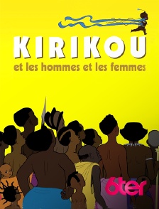 6ter - Kirikou et les hommes et les femmes