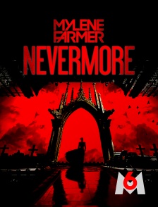 M6 - Mylène Farmer : Nevermore