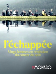 TV Monaco - L'échappée, 20 femmes en rémission du cancer du sein