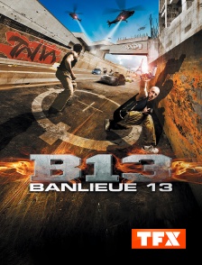TFX - Banlieue 13