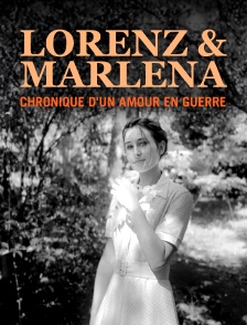 Lorenz et Marlena, chronique d'un amour en guerre