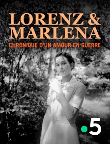 France 5 - Lorenz et Marlena, chronique d'un amour en guerre