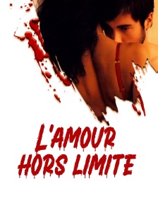 L'amour hors limite