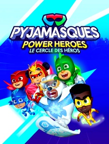 Les Pyjamasques - Power Heroes : Le cercle des héros