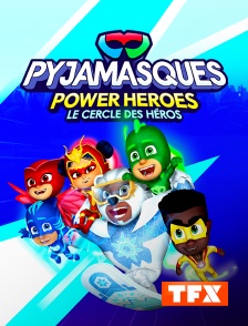 TFX - Les Pyjamasques - Power Heroes : Le cercle des héros