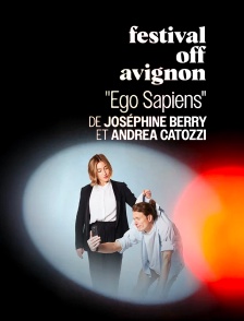 "Ego Sapiens" de Joséphine Berry et Andrea Catozzi au Festival Off Avignon 2025