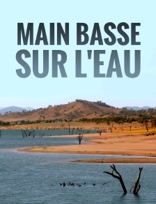 Main basse sur l'eau