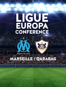 Football - Ligue Europa Conférence : Marseille / Qarabag