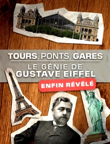 Tour, ponts, gares : Le génie d'Eiffel révélé