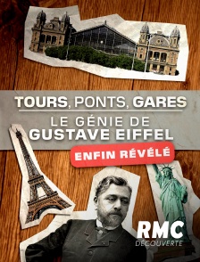 RMC Découverte - Tour, ponts, gares : Le génie d'Eiffel révélé en replay