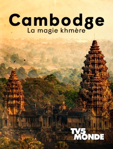 TV5MONDE - Cambodge, la magie khmère