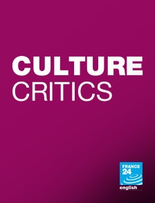 France 24 Anglais - Culture Critics