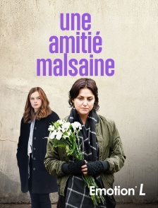 Emotion'L - Une amitié malsaine