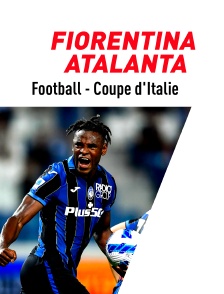 Football - Coupe d'Italie : Fiorentina / Atalanta Bergame