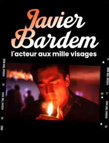 Javier Bardem, l'acteur aux mille visages