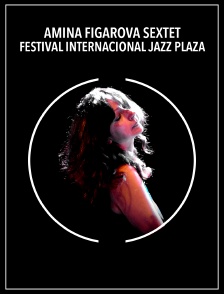 Amina Figarova Sextet - Festival Internacional Jazz Plaza