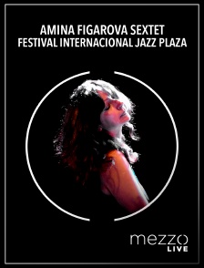 Mezzo Live HD - Amina Figarova Sextet - Festival Internacional Jazz Plaza