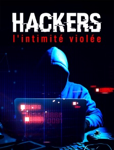 Hackers : L'intimité violée