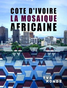 TV5MONDE - Côte d'Ivoire : la mosaïque africaine