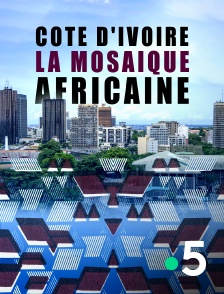 Côte d'Ivoire : la mosaïque africaine
