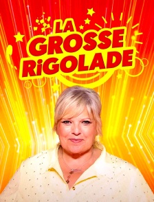 La grosse rigolade