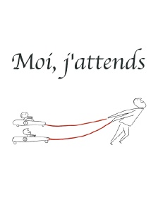 Moi, j'attends